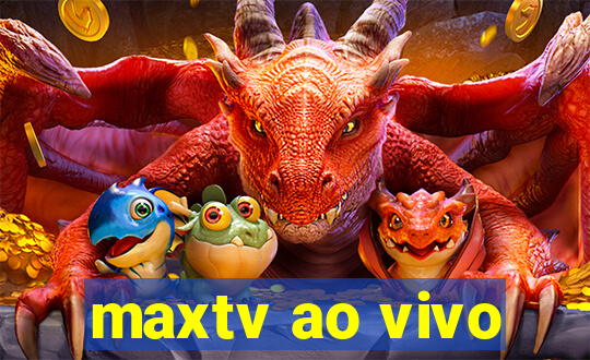 maxtv ao vivo